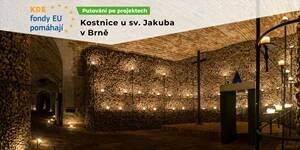 Putování po projektech: Kostnice u sv. Jakuba v Brně