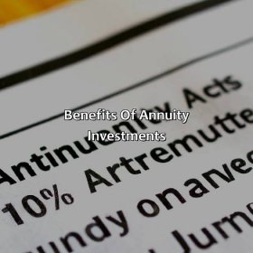Benefits of Annuity Investments-what is a annuity investment?, 