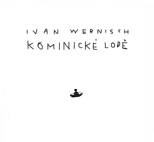 Ivan Wernisch – Kominické lodě