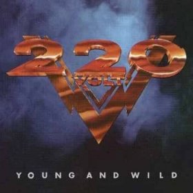 220 Volt / Two Hundred Twenty Volt - Young And Wild (Reedice 2018)