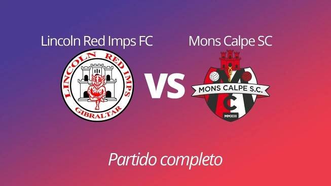 Partido Completo – Lincoln Red Imps VS Mons Calpe SC