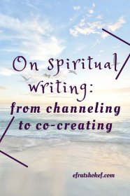 On spiritual writing: from channeling to co-creating