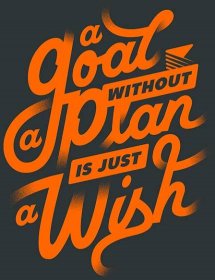 A good without a plan is just a wish