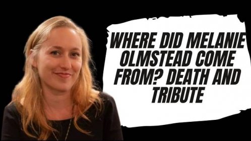 What Happened to Melanie Olmstead?