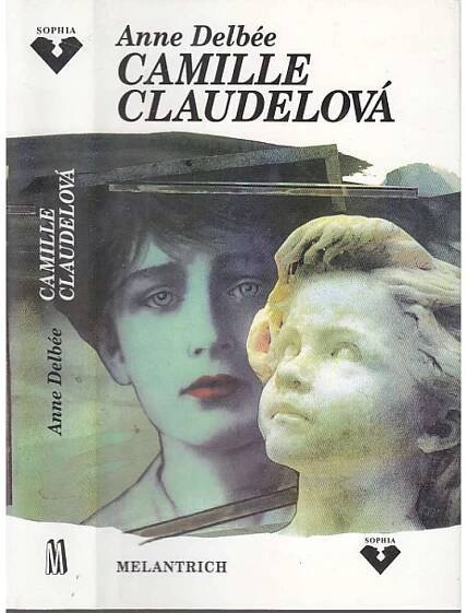 Camille Claudelová [román o osudu francouzské sochařky,  - Knihy