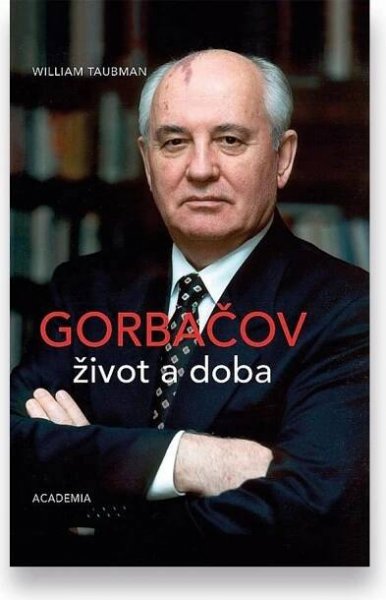 Gorbačov - Život a doba - Taubman William