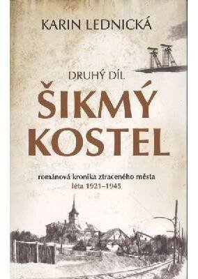 Šikmý kostel 2: románová kronika ztraceného města, léta 1921–1945 Lednická