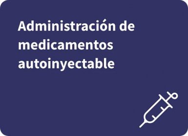 Administración de medicamentos autoinyectables