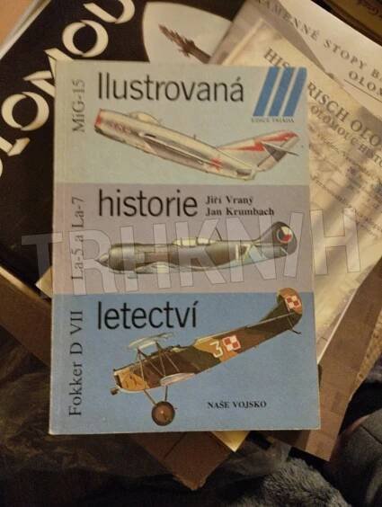 Kniha Ilustrovaná historie letectví - Mikojan-Gurjevič MiG-15, Lavočkin La-5 a La-7, Fokker D VII - Trh knih - online antikvariát