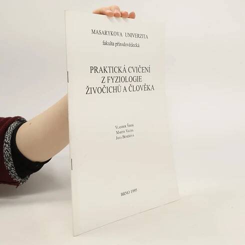 Praktická cvičení z fyziologie živočichů a člověka - Vladimír Šimek, Jana Benešová, Martin Vácha - knihobot.cz