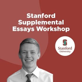 Stanford Supplemental Essays Workshop