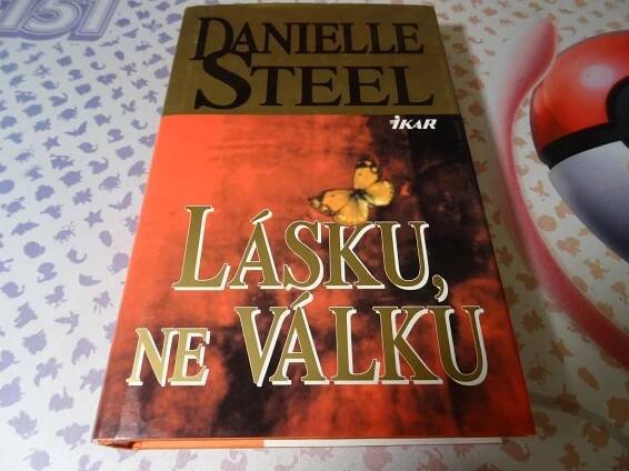 Danielle Steelová - Lásku, ne válku - Knihy