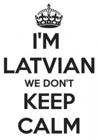 Keep Calm Signs, Family Motto, Baltic Countries, Words Quotes, Sayings, Daily Positive Affirmations, Latvian, My Heritage, Inspirational Message
