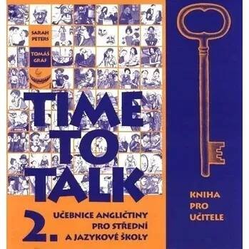 Time to Talk 2. SŠ a JŠ - kniha pro učitele