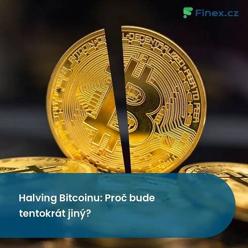 Halving Bitcoinu: Proč bude tentokrát jiný? » Finex.cz