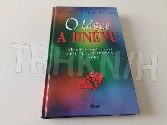 Kniha O lásce a hněvu - jak se bránit násilí ze strany blízkého člověka - Trh knih - online antikvariát