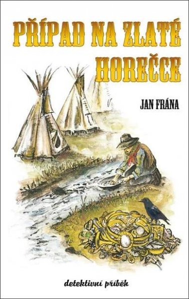 Případ na Zlaté horečce - Jan Frána (2021, pevná)