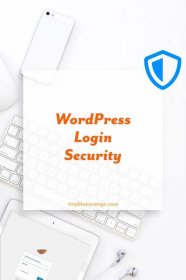 WordPress login security - why it matters + how to make the most of it