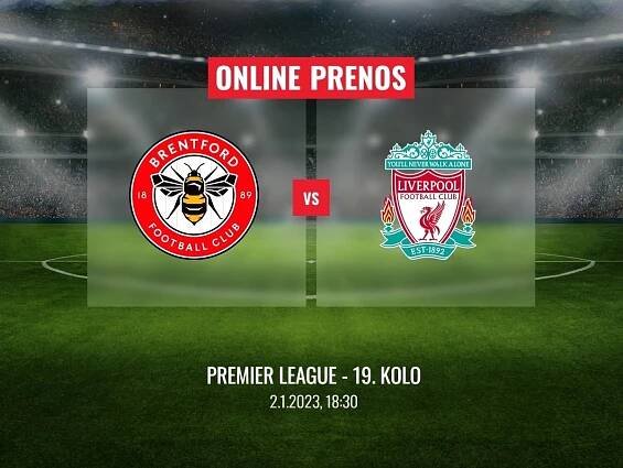 Brentford FC - Liverpool FC: Online prenos z 19. kola Premier League