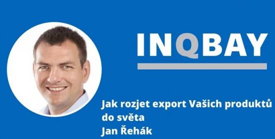 Jak rozjet export Vašich produktů do světa - Jan Řehák