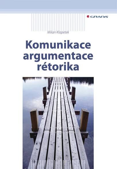 Komunikace argumentace rétorika