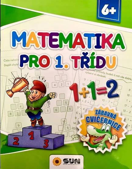 Matematika pro 1. třídu: Zábavná cvičebnice - Nakladatelství SUN (2023, brožovaná)