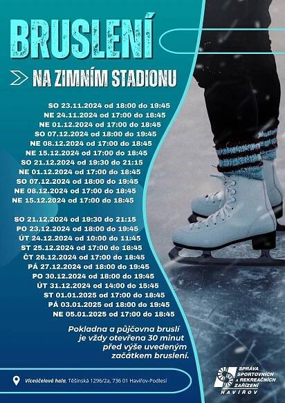 Správa sportovních a rekreačních zařízení Havířov zve všechny zájemce na bruslení pro veřejnost ve Víceúčelové hale.  Konkrétní termíny a časy naleznete na plakátku.  Pokladna a půjčovna bruslí je otevřena 30 minut před začátkem veřejného bruslení. Dospělí zaplatí 70, děti do 140 cm nebo do věku 15 let 60 a nebruslící doprovod 30 korun. Půjčovné bruslí činí 80 korun a vratná záloha na zapůjčení bruslí 200 korun. Pro více informací a rezervace volejte tel. 607 866 543. Změna termínů vyhrazena. Pro aktuální informace nezapomeňte sledovat webové stránky Víceúčelová hala | Správa sportovních a rekreačních zařízení Havířov (ssrz.cz)