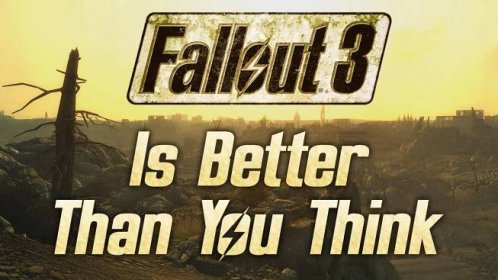 Fallout 3 Is Better Than You Think