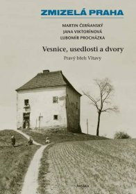 Čerňanský, Viktorínová, Procházka: Vesnice, usedlosti, dvory – Pravý břeh Vltavy / ukázka