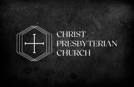 Christ Presbyterian Church: Huntsville, TX > Sermons