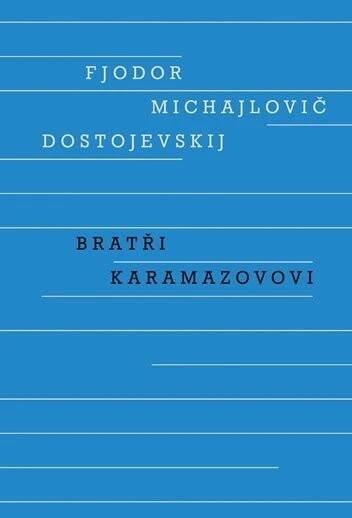 Bratři Karamazovovi - Fjodor Michajlovič Dostojevskij od 435 Kč