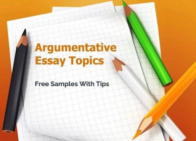 378+ Argumentative Essay Topics for Students With Tips