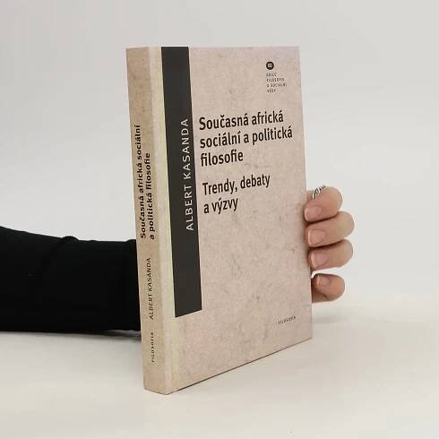 Současná africká sociální a politická filosofie : trendy, debaty a výzvy