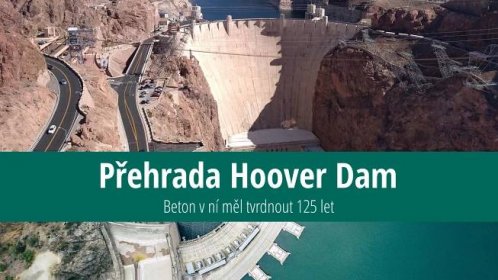 Přehrada Hoover Dam: Beton v ní měl tvrdnout 125 letChci do Ameriky