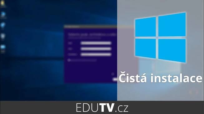 Čistá instalace Windows 10 - vše co je potřeba vědět