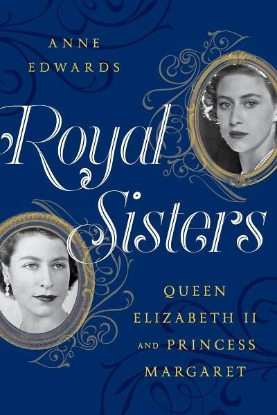 Royal Sisters Queen Elizabeth II and Princess Margaret - Edwards Anne [EN] (2017, brožovaná) od 535 Kč