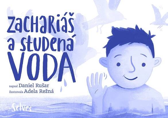 Zachariáš a studená voda – ilustrovaná knížka o otužování, kterou podpořil Wim Hof - Proti šedi