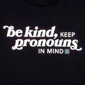 Be Kind, Keep Pronouns in Mind T-Shirt