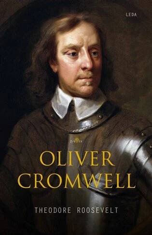 Oliver Cromwell : Muž, který mířil ke světlu