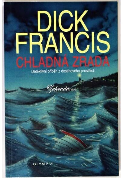 Knihy z druhé rukyDick a Felix FrancisChladná zrada - Dick Francis (p)Zahrada.store