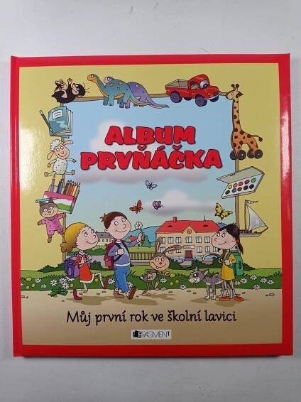 Kniha Album prvňáčka – Můj první rok ve školní lavici - Trh knih - online antikvariát