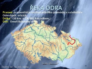 Délka: 136 km v ČR/861 km celkem / Ústí: Úmoří Baltského moře 26 EU OPVK – III/2 – A2 – 8/35 – Rak Petr.