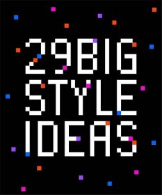 29 Big (Style) Ideas