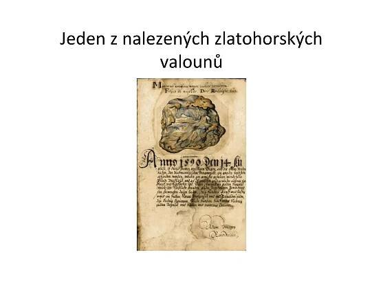 Jeden z nalezených zlatohorských
valounů

 