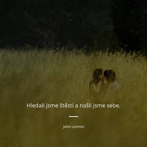 John Lennon citát: „Hledali jsme štěstí a našli jsme sebe.“