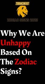 Why We Are Unhappy Based On The Zodiac Signs?