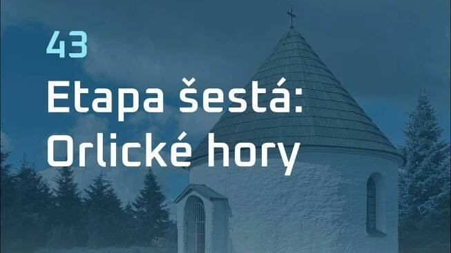 #43: Etapa šestá: Orlické hory