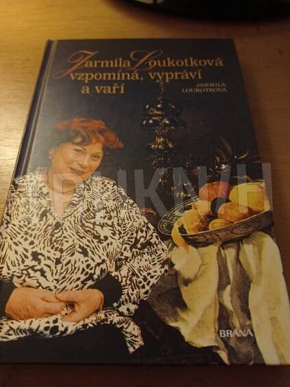 Kniha Jarmila Loukotková vzpomíná, vypráví a vaří - Trh knih - online antikvariát