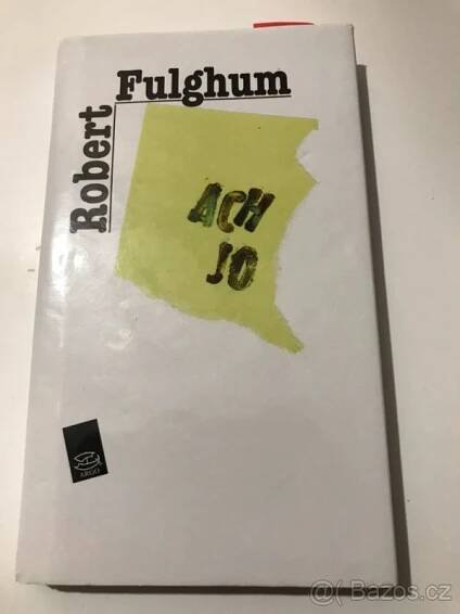 Kniha Robert Fulghum - Ach jo - Praha 1