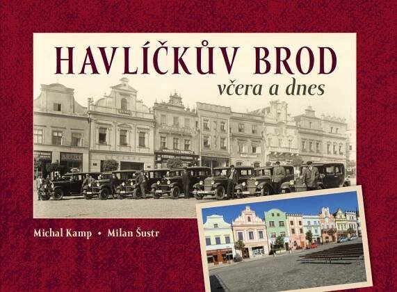 Havlíčkův Brod včera a dnes – Foto Milan Šustr